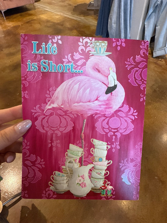 Life is short flamingo card